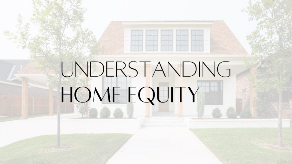 Understanding Home Equity